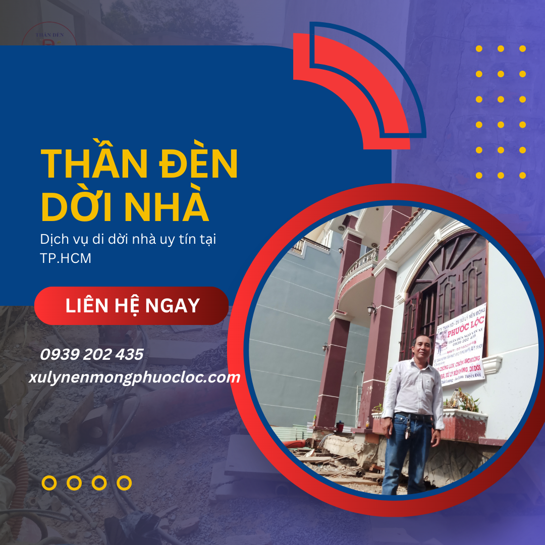 THẦN ĐÈN DỜI NHÀ MIỀN NAM - DI DỜI CÔNG TRÌNH AN TOÀN, NHANH CHÓNG 